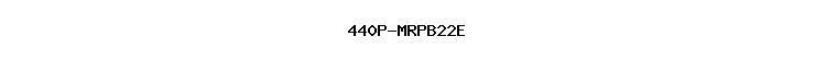 440P-MRPB22E