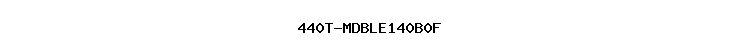 440T-MDBLE140B0F