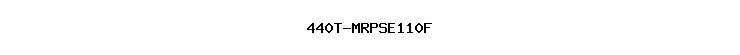 440T-MRPSE110F