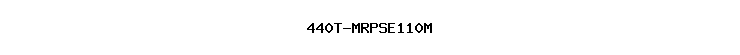 440T-MRPSE110M