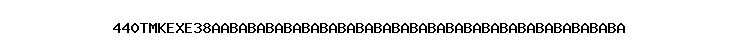 440TMKEXE38AABABABABABABABABABABABABABABABABABABABABABABA