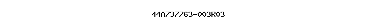 44A737763-003R03