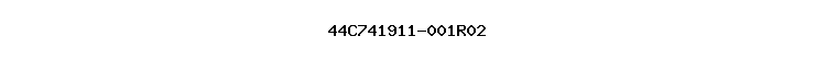 44C741911-001R02
