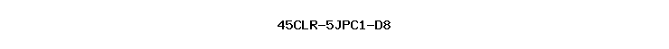 45CLR-5JPC1-D8