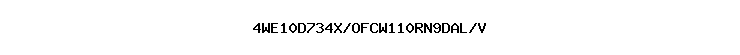 4WE10D734X/OFCW110RN9DAL/V