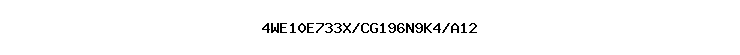 4WE10E733X/CG196N9K4/A12