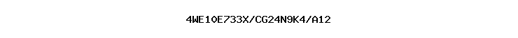 4WE10E733X/CG24N9K4/A12
