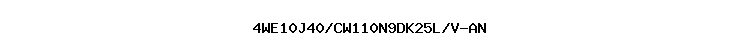 4WE10J40/CW110N9DK25L/V-AN