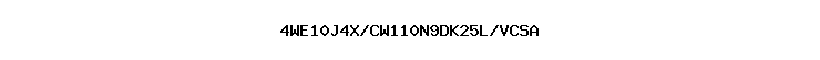 4WE10J4X/CW110N9DK25L/VCSA