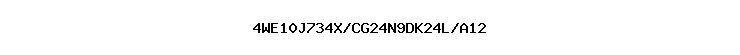 4WE10J734X/CG24N9DK24L/A12