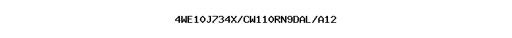 4WE10J734X/CW110RN9DAL/A12