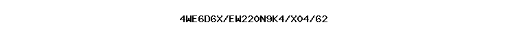 4WE6D6X/EW220N9K4/X04/62