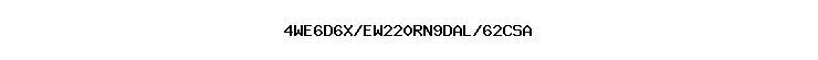 4WE6D6X/EW220RN9DAL/62CSA