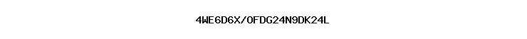 4WE6D6X/OFDG24N9DK24L