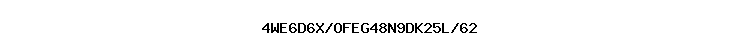 4WE6D6X/OFEG48N9DK25L/62