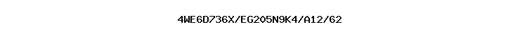 4WE6D736X/EG205N9K4/A12/62