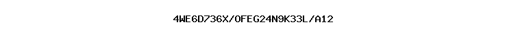 4WE6D736X/OFEG24N9K33L/A12