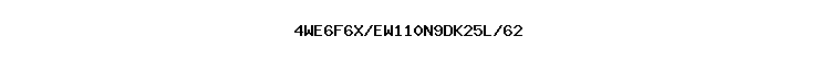 4WE6F6X/EW110N9DK25L/62