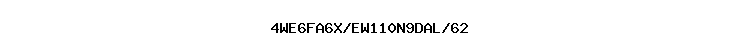 4WE6FA6X/EW110N9DAL/62