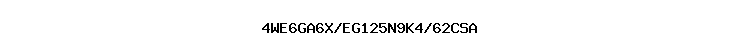 4WE6GA6X/EG125N9K4/62CSA