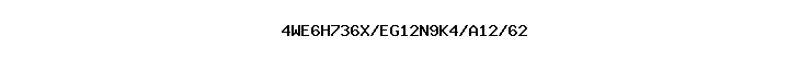 4WE6H736X/EG12N9K4/A12/62