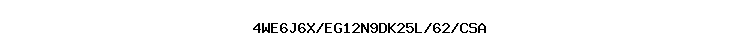 4WE6J6X/EG12N9DK25L/62/CSA