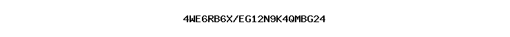 4WE6RB6X/EG12N9K4QMBG24