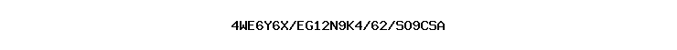 4WE6Y6X/EG12N9K4/62/SO9CSA