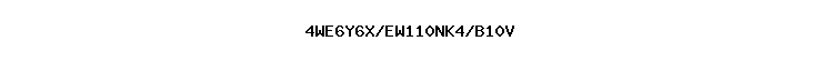 4WE6Y6X/EW110NK4/B10V