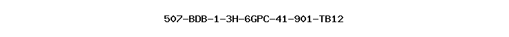 507-BDB-1-3H-6GPC-41-901-TB12
