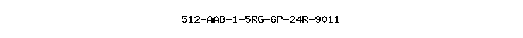 512-AAB-1-5RG-6P-24R-9011