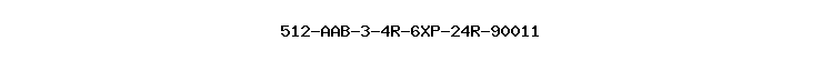 512-AAB-3-4R-6XP-24R-90011