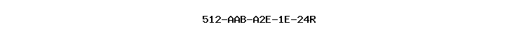 512-AAB-A2E-1E-24R