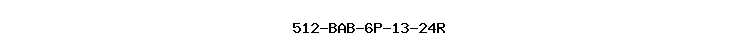 512-BAB-6P-13-24R