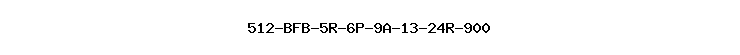 512-BFB-5R-6P-9A-13-24R-900