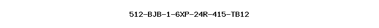 512-BJB-1-6XP-24R-415-TB12