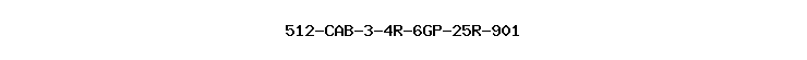 512-CAB-3-4R-6GP-25R-901