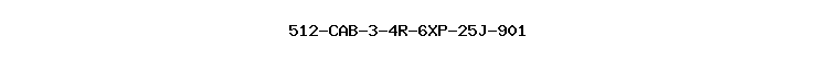 512-CAB-3-4R-6XP-25J-901