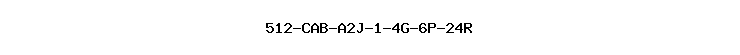 512-CAB-A2J-1-4G-6P-24R