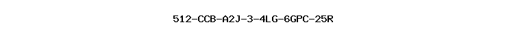 512-CCB-A2J-3-4LG-6GPC-25R