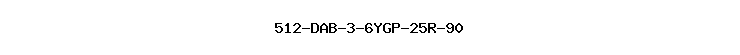 512-DAB-3-6YGP-25R-90