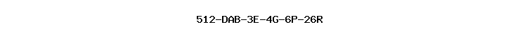 512-DAB-3E-4G-6P-26R