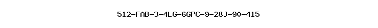 512-FAB-3-4LG-6GPC-9-28J-90-415