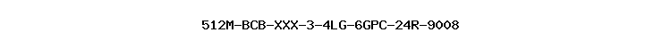 512M-BCB-XXX-3-4LG-6GPC-24R-9008