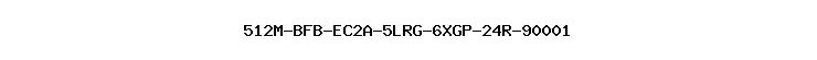 512M-BFB-EC2A-5LRG-6XGP-24R-90001