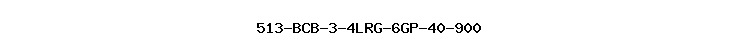513-BCB-3-4LRG-6GP-40-900