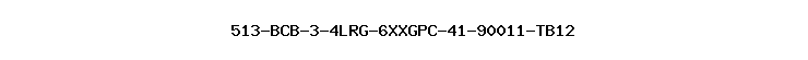 513-BCB-3-4LRG-6XXGPC-41-90011-TB12