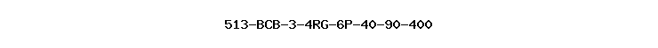 513-BCB-3-4RG-6P-40-90-400