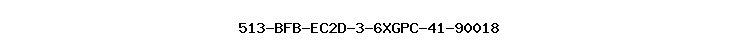 513-BFB-EC2D-3-6XGPC-41-90018