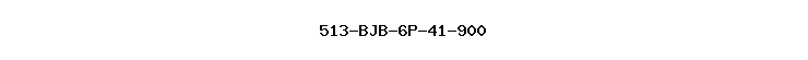 513-BJB-6P-41-900